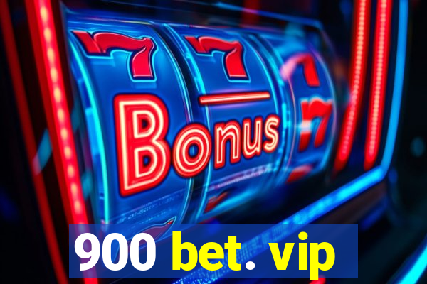 900 bet. vip